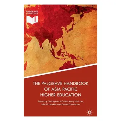 "The Palgrave Handbook of Asia Pacific Higher Education" - "" ("Collins Christopher S.")