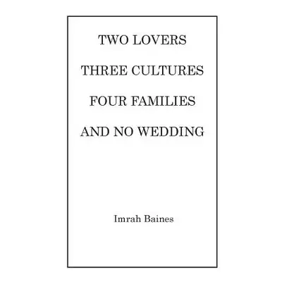 "Two Lovers, Three Cultures, Four Families and No Wedding" - "" ("Baines Imrah")