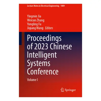 "Proceedings of 2023 Chinese Intelligent Systems Conference: Volume I" - "" ("Jia Yingmin")