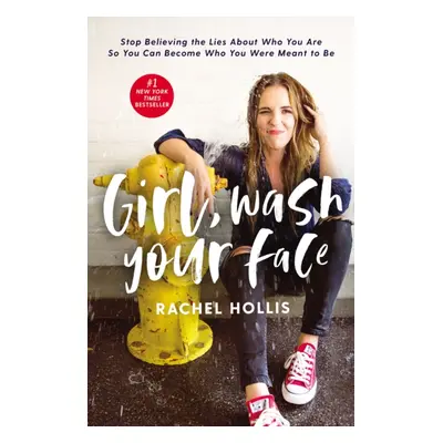 "Girl, Wash Your Face Softcover" - "" ("Hollis Rachel")