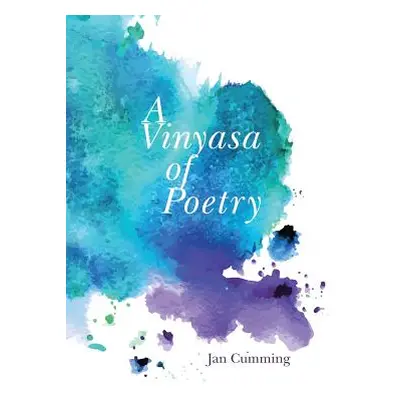 "A Vinyasa of Poetry" - "" ("Cumming Jan")