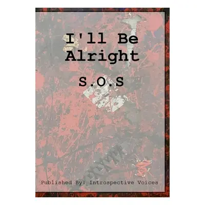 "I'll Be Alright: SOS" - "" ("Voices Introspective")