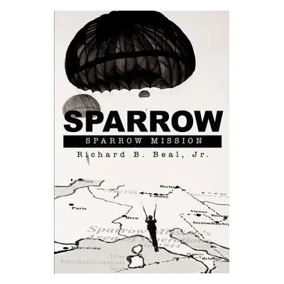 "Sparrow: Sparrow Mission" - "" ("Beal Richard B. Jr.")