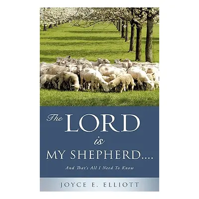 "The Lord Is My Shepherd....." - "" ("Elliott Joyce E.")