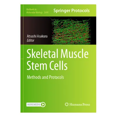 "Skeletal Muscle Stem Cells: Methods and Protocols" - "" ("Asakura Atsushi")