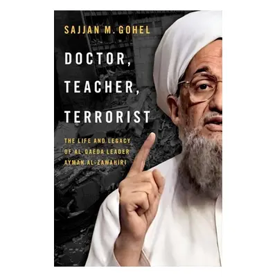 "Doctor, Teacher, Terrorist: The Life and Legacy of Al-Qaeda Leader Ayman Al-Zawahiri" - "" ("Go