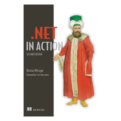 ".Net in Action, Second Edition" - "" ("Metzgar Dustin")