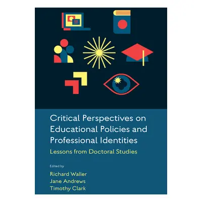 "Critical Perspectives on Educational Policies and Professional Identities: Lessons from Doctora