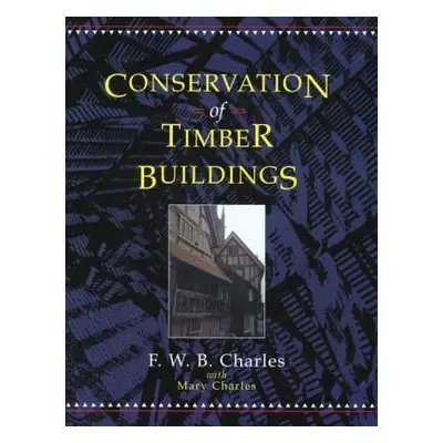 "Conservation of Timber Buildings" - "" ("Charles F. W. B.")