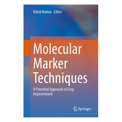 "Molecular Marker Techniques: A Potential Approach of Crop Improvement" - "" ("Kumar Nitish")