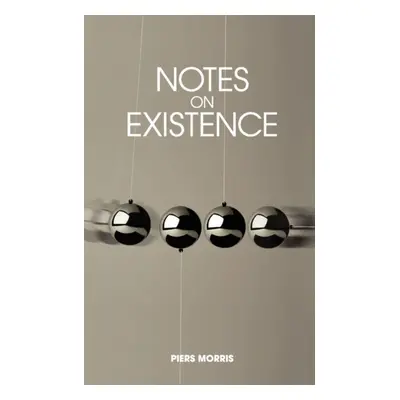 "Notes on Existence" - "" ("Morris Piers")