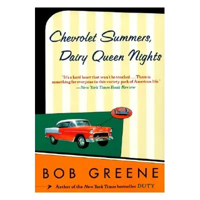 "Chevrolet Summers, Dairy Queen Nights" - "" ("Greene Bob")