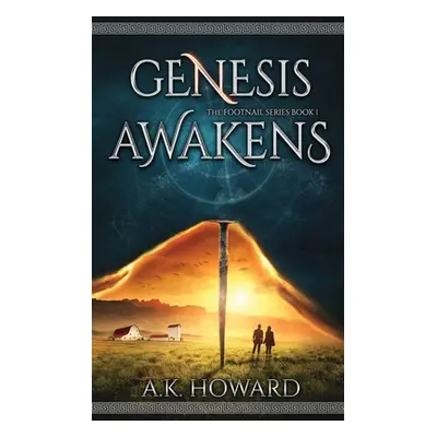 "Genesis Awakens: An Action Adventure Fantasy with Historical Elements" - "" ("Howard A. K.")