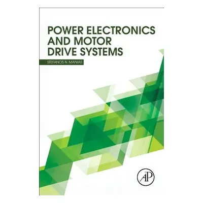 "Power Electronics and Motor Drive Systems" - "" ("Manias Stefanos")