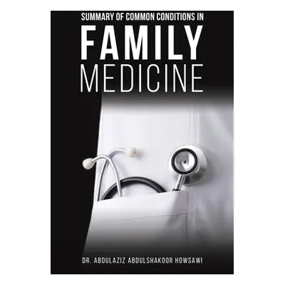 "Summary of Common Conditions in Family Medicine" - "" ("Abdulshakoor Howsawi Abdulaziz")