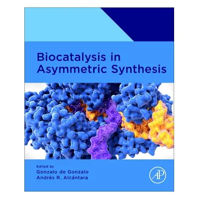 "Biocatalysis in Asymmetric Synthesis" - "" ("Gonzalo Gonzalo de")