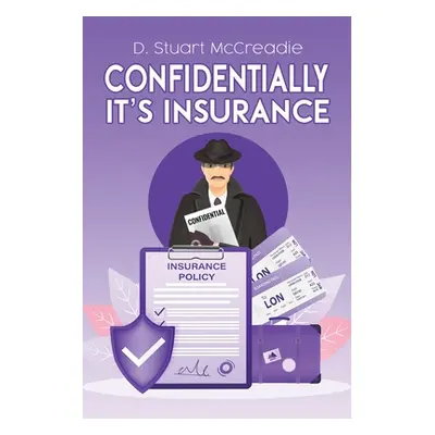 "Confidentially It's Insurance" - "" ("McCreadie D. Stuart")