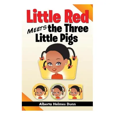 "Little Red Meets the Three Little Pigs" - "" ("Dunn Alberta Helmes")