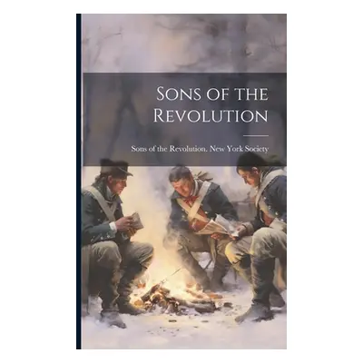 "Sons of the Revolution" - "" ("Sons of the Revolution New York Soci")