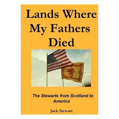 "Lands Where My Fathers Died" - "" ("Stewart Jack")