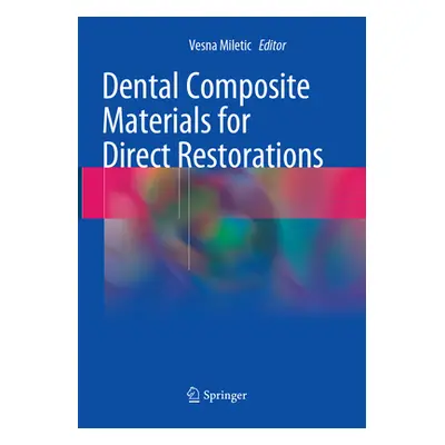 "Dental Composite Materials for Direct Restorations" - "" ("Miletic Vesna")