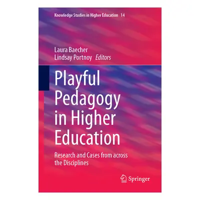 "Playful Pedagogy in Higher Education: Research and Cases from Across the Disciplines" - "" ("Ba