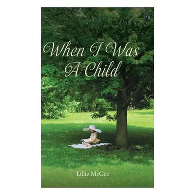 "When I Was a Child" - "" ("McGee Lillie")