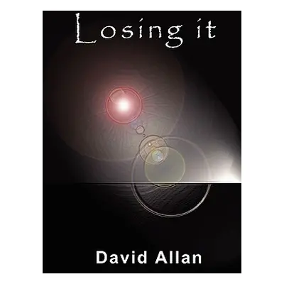 "Losing It" - "" ("Allan David")