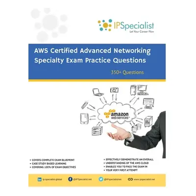 "AWS Certified Advanced Networking Specialty Exam Practice Questions: 350+ Exam Questions" - "" 