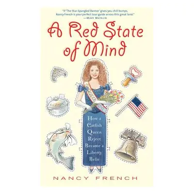 "A Red State of Mind: How a Catfish Queen Reject Became a Liberty Belle" - "" ("French Nancy")