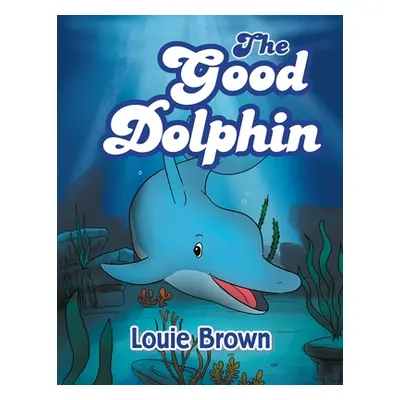 "The Good Dolphin" - "" ("Brown Louie")