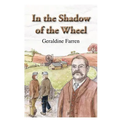 "In the Shadow of the Wheel" - "" ("Farren Geraldine")