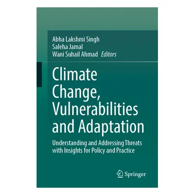 "Climate Change, Vulnerabilities and Adaptation: Understanding and Addressing Threats with Insig