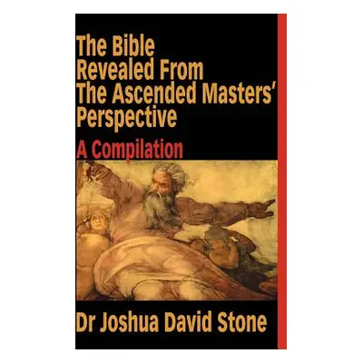 "Bible Revealed From The Ascended" - "" ("Stone")