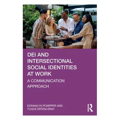 "Dei and Intersectional Social Identities at Work: A Communication Approach" - "" ("Pompper Donn