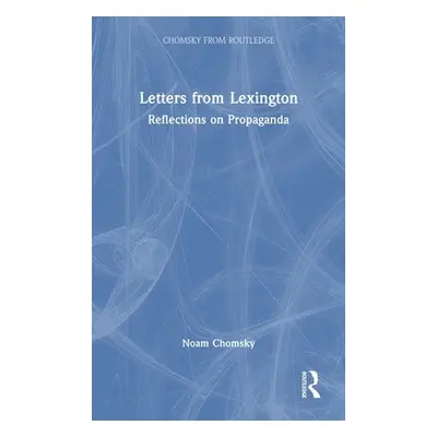 "Letters from Lexington: Reflections on Propaganda" - "" ("Chomsky Noam")