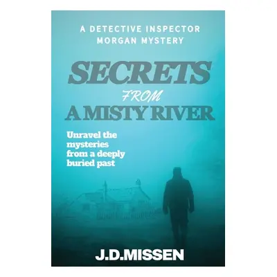 "Secrets From A Misty River" - "" ("Missen J. D.")