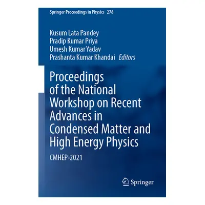 "Proceedings of the National Workshop on Recent Advances in Condensed Matter and High Energy Phy