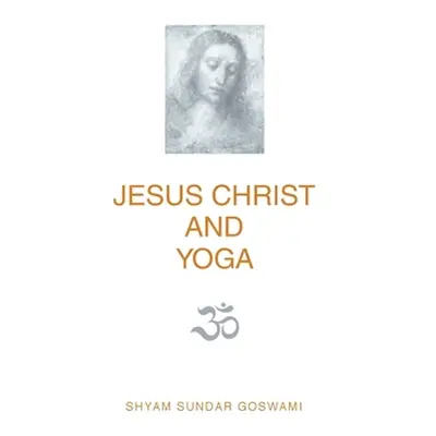 "Jesus Christ and Yoga" - "" ("Goswami Shyam Sundar")