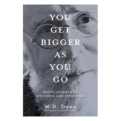 "You Get Bigger as You Go: Bruce Cockburn's Influence and Evolution" - "" ("Dunn")