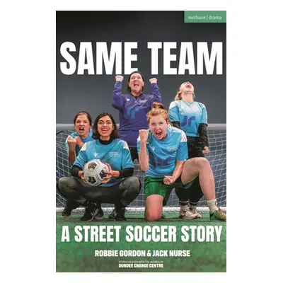 "Same Team -- A Street Soccer Story" - "" ("Gordon Robbie")