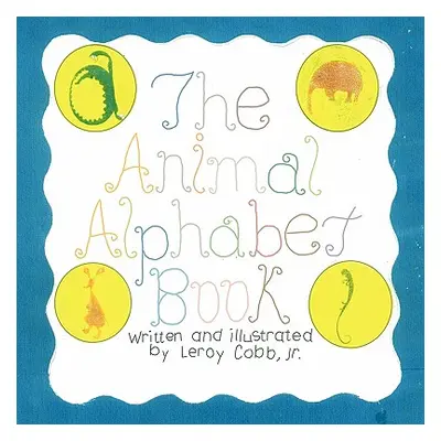 "The Animal Alphabet Book" - "" ("Cobb Leroy Jr.")