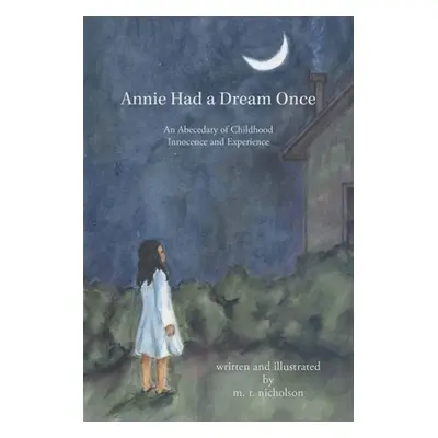 "Annie Had a Dream Once: An Abecedary of Childhood Innocence and Experience" - "" ("Nicholson M.