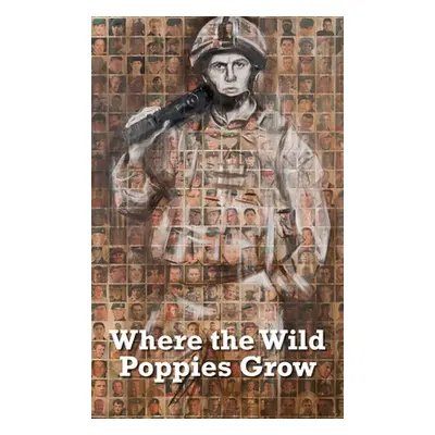 "Where the Wild Poppies Grow" - "" ("Bell Kevin")