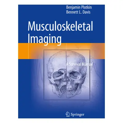 "Musculoskeletal Imaging: A Survival Manual" - "" ("Plotkin Benjamin")