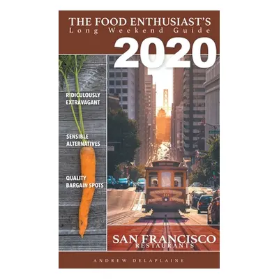 "San Francisco 2020 Restaurants" - "" ("Delaplaine Andrew")