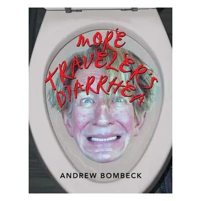 "More Traveler's Diarrhea" - "" ("Bombeck Andrew")