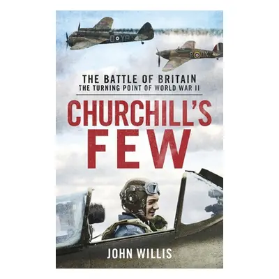 "Churchill's Few: The Battle of Britain" - "" ("Willis John")