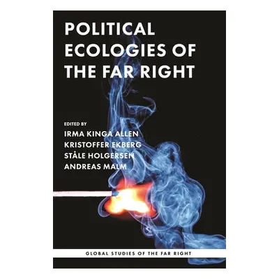 "Political Ecologies of the Far Right: Fanning the Flames" - "" ("Allen Irma Kinga")