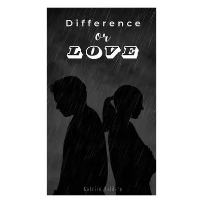 "Difference or Love" - "" ("Kaldaru Ktriin")